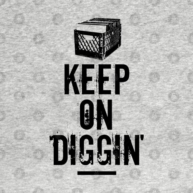 Keep On Diggin' by Tee4daily